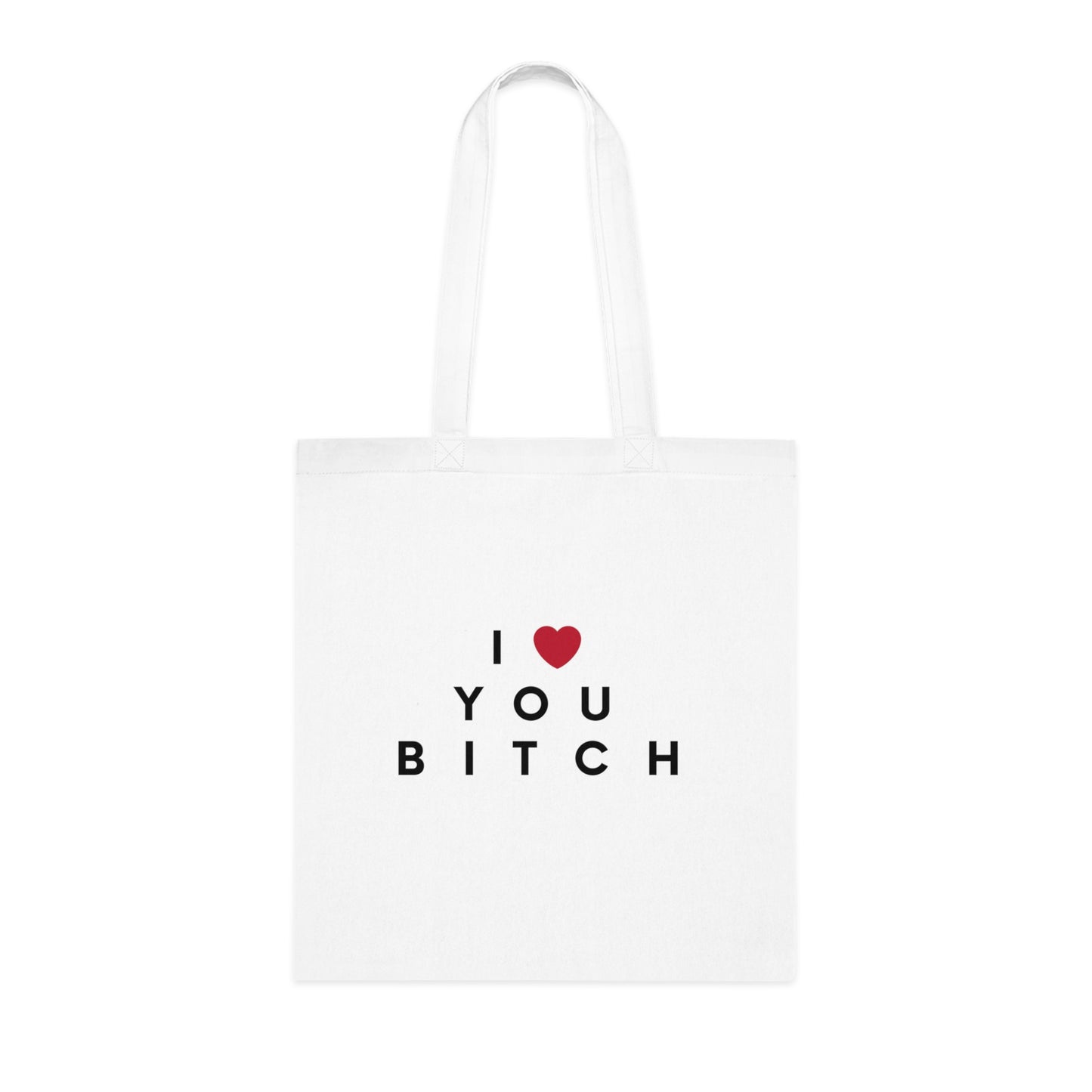 I Love You Bitch Cotton Tote