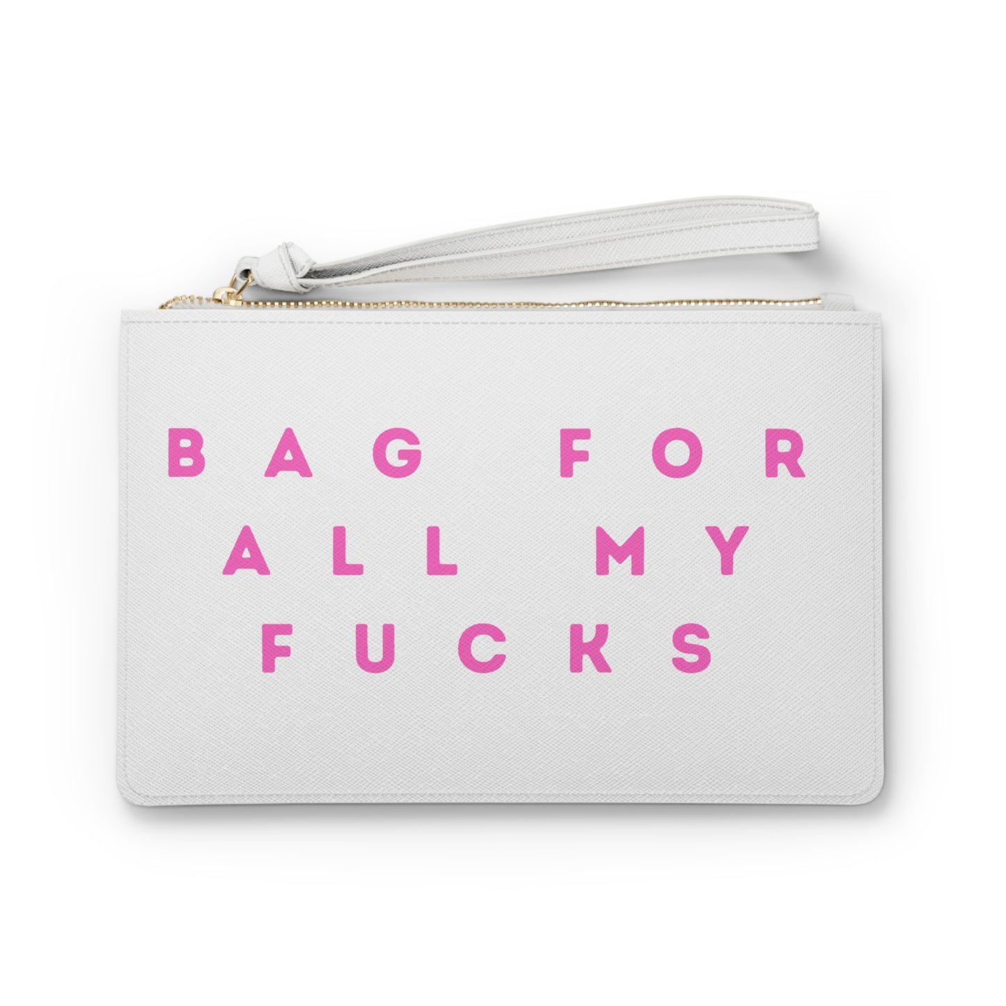 Bag for all my fucks Clutch Bag