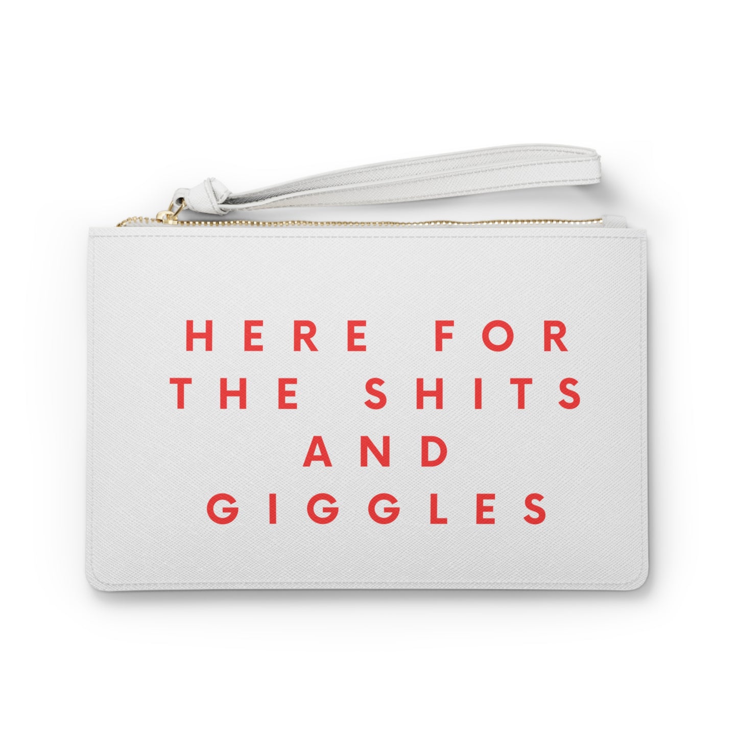 Here for the Shits and Giggles Clutch Bag