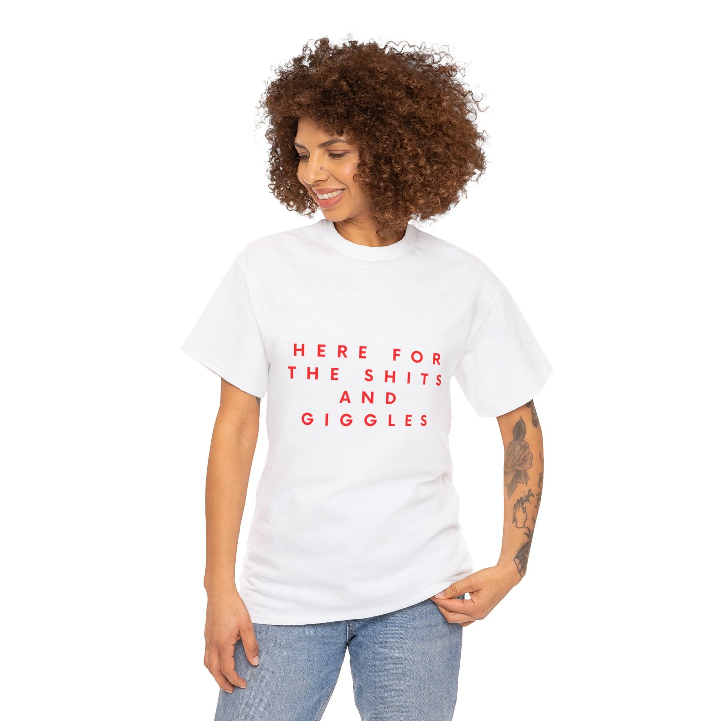 Here for the Shit and Giggles Unisex T Shirt